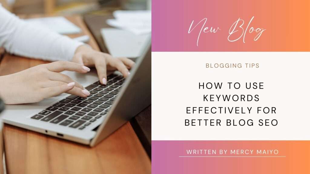 How to Use Keywords Effectively for Better Blog SEO